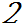 2
